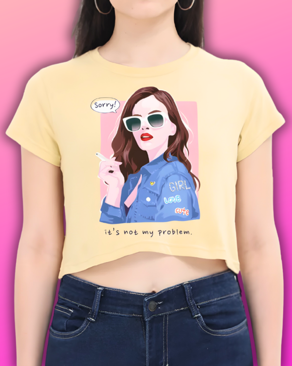 Its Not My Problem Crop Top