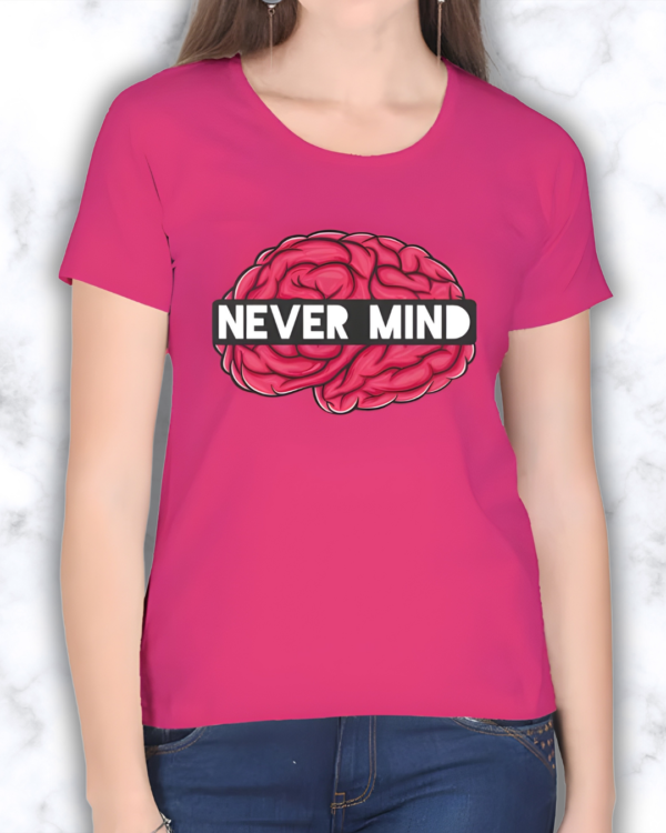 Never Mind Round Neck T-Shirt